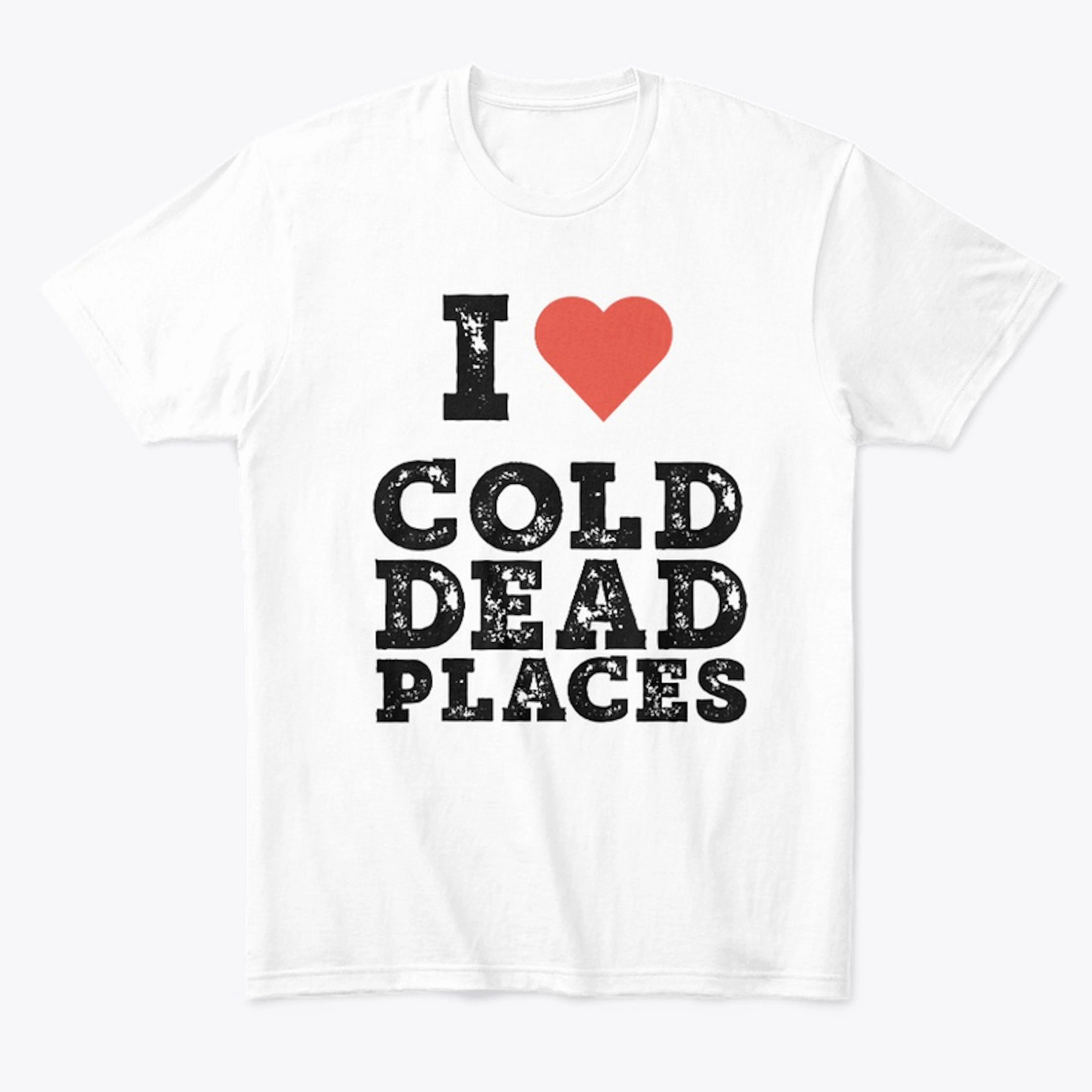 Cold Dead Places Tee