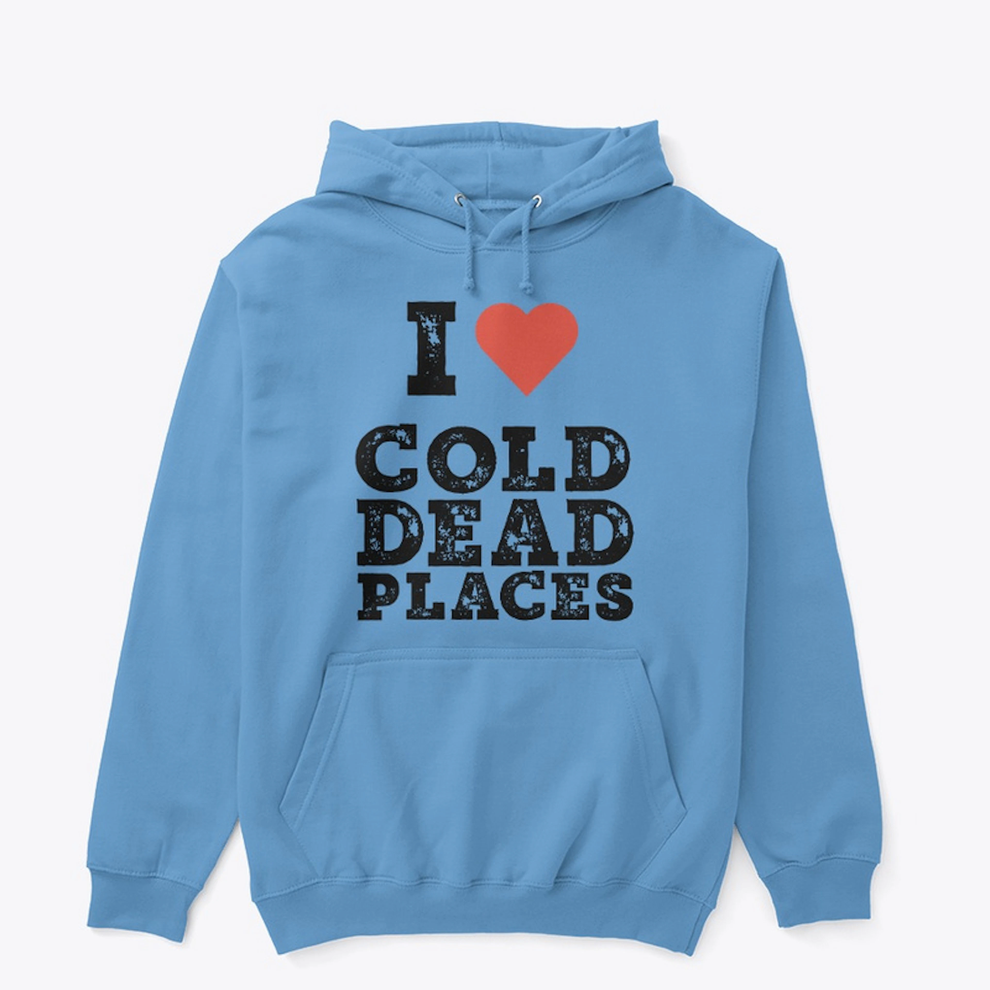 Cold Dead Places Hoodie